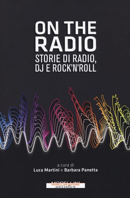 On the radio. Storie di radio, dj e rock'n'roll - copertina