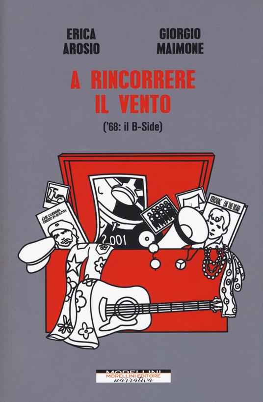 A rincorrere il vento ('68: il B-Side) - Erica Arosio,Giorgio Maimone - copertina