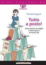 Tutto a posto! Come gestire al meglio i nostri spazi e la nostra vita