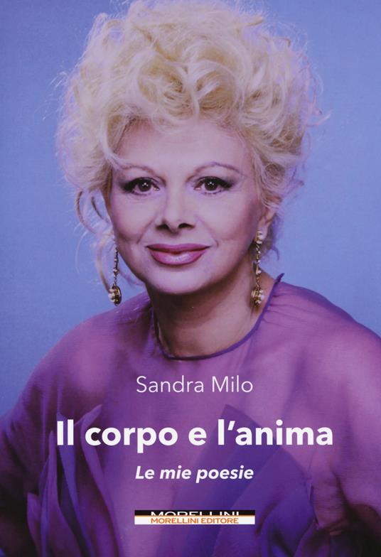 Il corpo e l'anima. Le mie poesie - Sandra Milo - copertina