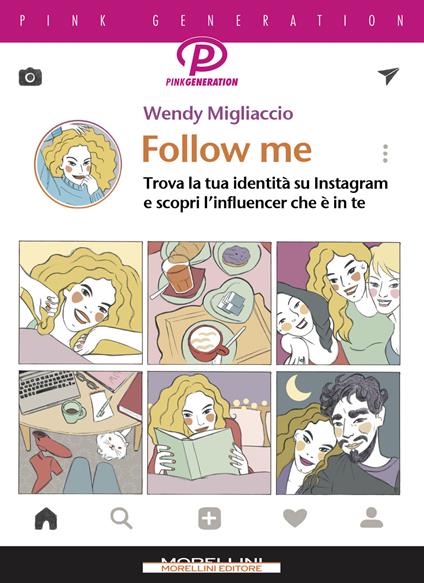 Follow me. Trova la tua identità su Instagram e scopri l'influencer che è in te - Wendy Migliaccio - ebook