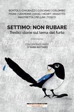 Settimo: non rubare. Tredici storie sul tema del furto