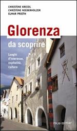 Glorenza da scoprire. Luoghi d'interesse, ospitalità, cultura