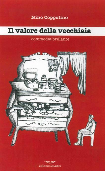 Il valore della vecchiaia. Commedia brillante del 1990 - Nino Coppolino - copertina