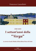 1949-2019. I settant'anni della Verga. La storica scuola di Barcellona Pozzo di Gotto