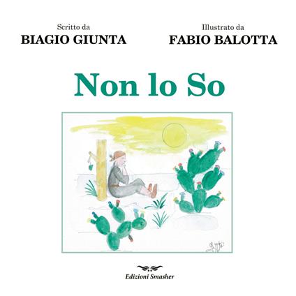 Non lo So. Ediz. illustrata - Biagio Giunta - copertina