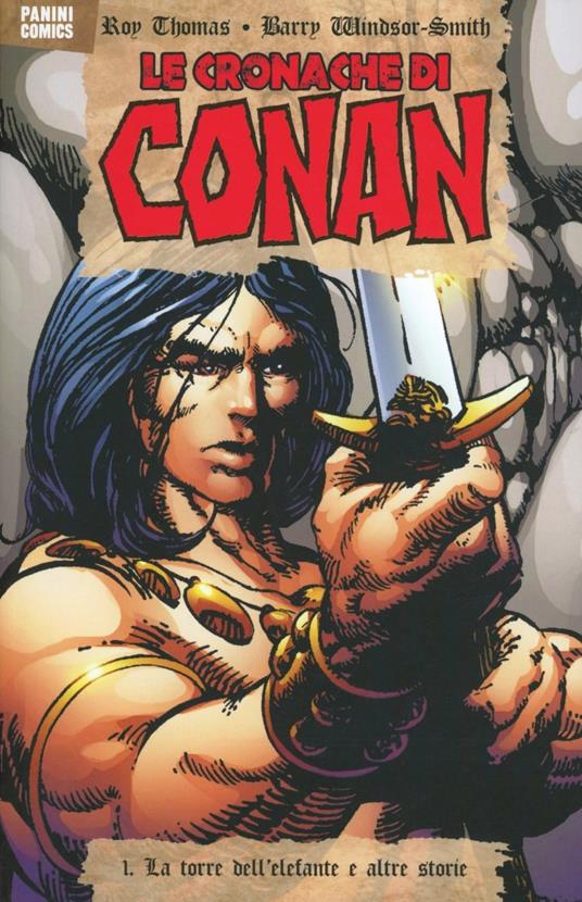 La torre dell'elefante e altre storie. Le cronache di Conan. Vol. 1 - Roy Thomas,Barry Windsor-Smith - copertina