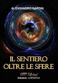 Il sentiero oltre le sfere - Alessandro Nardin - copertina