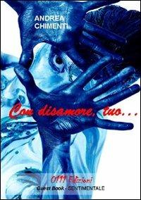 Con disamore, tuo... - Andrea Chimenti - copertina