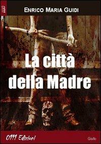 La città della madre - Enrico Maria Guidi - copertina