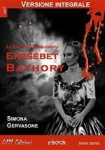 Ezsébert Bàthory. La contessa sanguinaria. Ediz. integrale