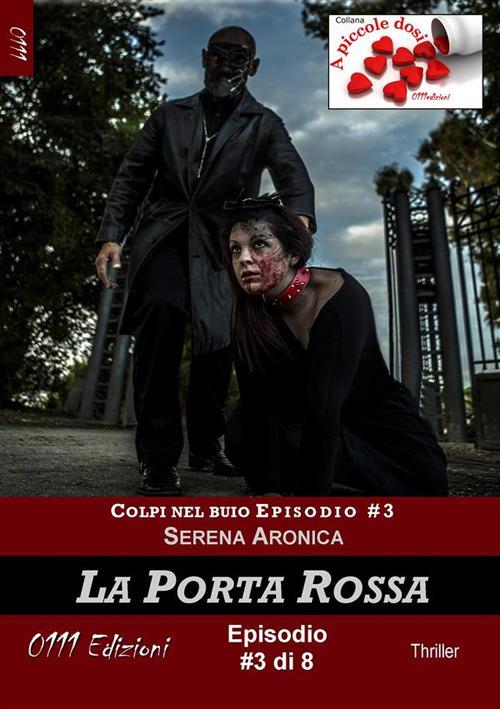 La porta rossa. Colpi nel buio. Vol. 3 - Serena Aronica - ebook