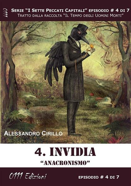 Invidia. Anacronismo. I sette peccati capitali. Vol. 4 - Alessandro Cirillo - ebook