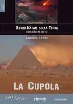 La cupola. L'ultimo Natale sulla Terra. Vol. 8