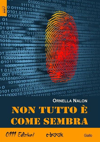 Non tutto è come sembra - Ornella Nalon - ebook