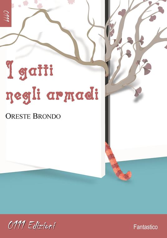 I gatti negli armadi - Oreste Brondo - copertina