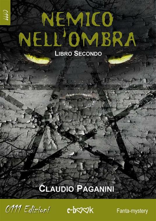 Nemico nell'ombra. Libro secondo - Claudio Paganini - ebook