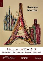 Storia delle 3A. Affetto, amicizia, amore (forse)