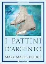 I pattini d'argento. Ediz. illustrata