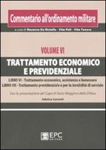 Commentario all'ordinamento militare. Vol. 6: Trattamento economico e previdenziale.