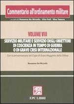 Commentario all'ordinamento militare. Vol. 8: Servizio militare e servizio degli obiettori di coscienza in tempo di guerra o di grave crisi internazionale.