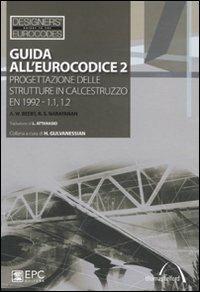 Guida all'Eurocodice 2. Progettazione delle strutture in calcestruzzo EN 1992-1.1, 1.2 - Andrew W. Beeby,R. S. Narayanan - copertina