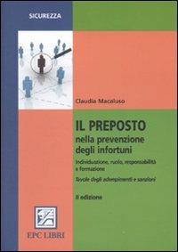 Il preposto nella prevenzione degli infortuni. Individuazione, ruolo, responsabilità e formazione - Claudia Macaluso - copertina