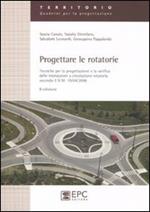 Progettare le rotatorie. Tecniche per la progettazione e la verifica delle intersezioni a circolazione rotatoria