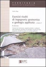 Esercizi risolti di ingegneria geotecnica e geologia applicata. Vol. 1: Tensioni nel sottosuolo, capacità portante e cedimenti delle fondazioni, geofisica ed idrologia. Concetti di base,equazioni, metodi di calcolo....