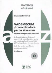 Vademecum del coordinatore per la sicurezza. Cantieri temporanei o mobili. Con CD-ROM - Giuseppe Semeraro - copertina