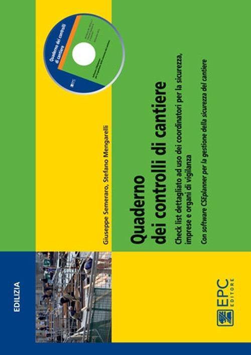 Quaderno dei controlli di cantiere. Check list di controllo dettagliate ad uso dei coordinatori per la sicurezza, imprese e organi di vigilanza - Stefano Mengarelli,Giuseppe Semeraro - copertina