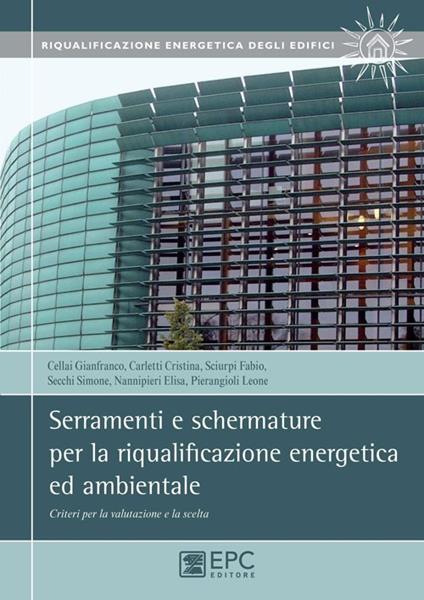 Serramenti e schermature per la riqualificazione energetica ed ambientale. Criteri per la valutazione e la scelta - copertina