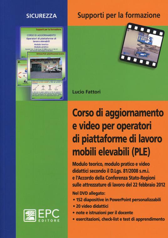 Corso di aggiornamento e video per operatori di piattaforme di lavoro mobili elevabili (PLE). Con DVD - Lucio Fattori - copertina