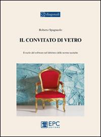 Il convitato di vetro. Il ruolo del software nel labirinto delle norme tecniche - Roberto Spagnuolo - copertina