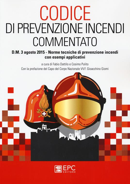 Codice di prevenzione incendi commentato. D.M. 3 agosto 2015. Norme tecniche di prevenzione incendi con esempi applicativi - copertina