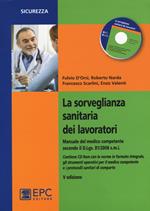 La sorveglianza sanitaria dei lavoratori. Con CD-ROM