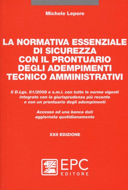 La normativa essenziale di sicurezza con il prontuario degli adempimenti tecnico amministrativi - Michele Lepore - copertina