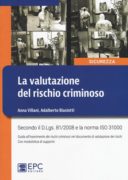 La valutazione del rischio criminoso. Nuova ediz. - Anna Villani,Adalberto Biasiotti - copertina