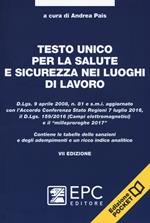 Testo unico per la salute e sicurezza nei luoghi di lavoro. Nuova ediz.