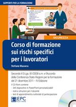 Corso di formazione sui rischi specifici per i lavoratori. Nuova ediz. Con CD-ROM