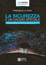 La sicurezza è un viaggio speciale. Racconti, pensieri ed emozioni che aiutano il mutamento