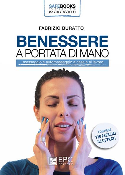 Benessere a portata di mano. Massaggio e automassaggio a casa e al lavoro - Fabrizio Buratto - ebook