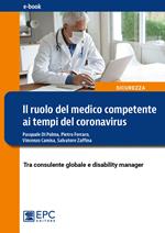 Il ruolo del medico competente ai tempi del Coronavirus. Tra consulente globale e disability manager