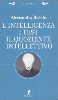 L' intelligenza. I test. Il quoziente intellettivo - Alessandra Buschi - 5