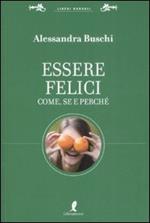 Essere felici. Come, se e perché