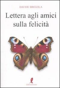 Lettera agli amici sulla felicità - Davide Bregola - copertina