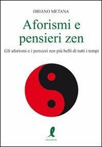 Aforismi e pensieri zen - Oriano Metana - 6