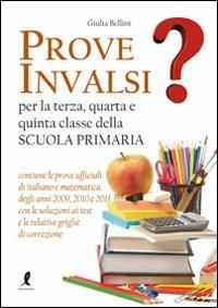 Prove INVALSI. Per la 3ª, 4ª, e 5ª classe elementare - Giulia Bellini - copertina