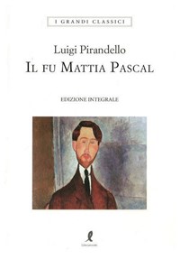 Il fu Mattia Pascal. Ediz. integrale - Luigi Pirandello - Libro -  Liberamente - I grandi classici