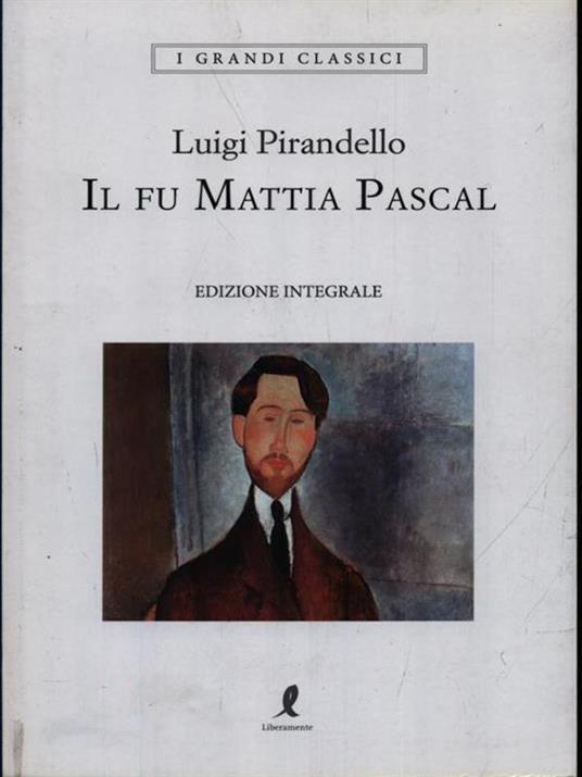 Il fu Mattia Pascal. Ediz. integrale - Luigi Pirandello - copertina